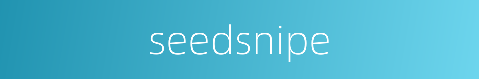 seedsnipe的同义词