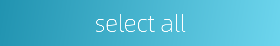 select all的同义词
