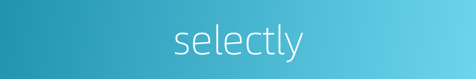 selectly的同义词