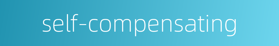 self-compensating的同义词