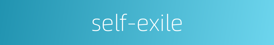 self-exile的同义词
