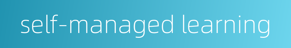 self-managed learning的同义词