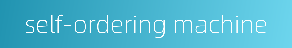 self-ordering machine的同义词