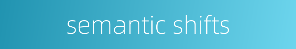 semantic shifts的同义词