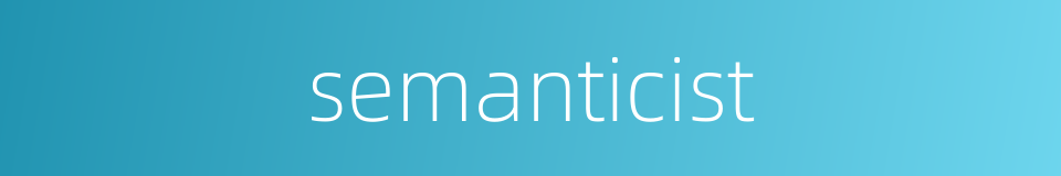 semanticist的同义词