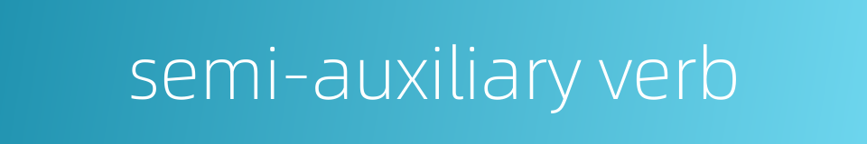 semi-auxiliary verb的同义词