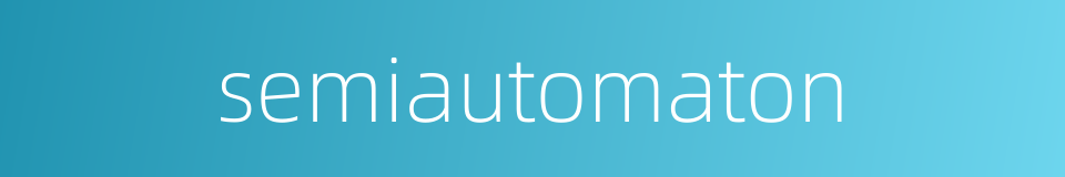 semiautomaton的同义词