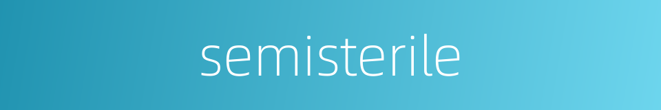 semisterile的同义词