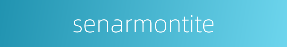senarmontite的同义词