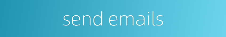 send emails的同义词