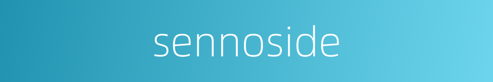 sennoside的同义词