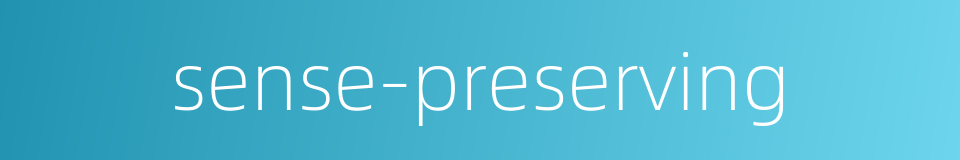 sense-preserving的同义词