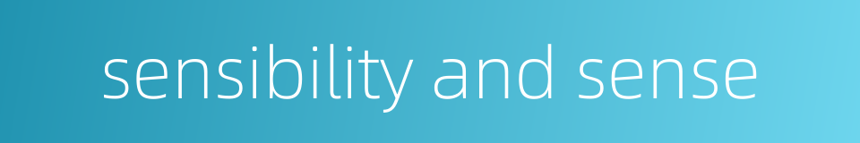 sensibility and sense的同义词