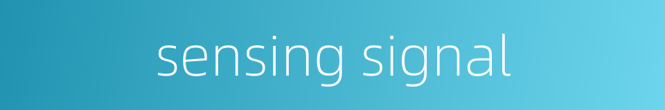 sensing signal的同义词