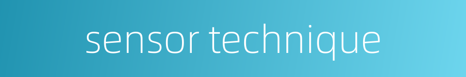 sensor technique的同义词