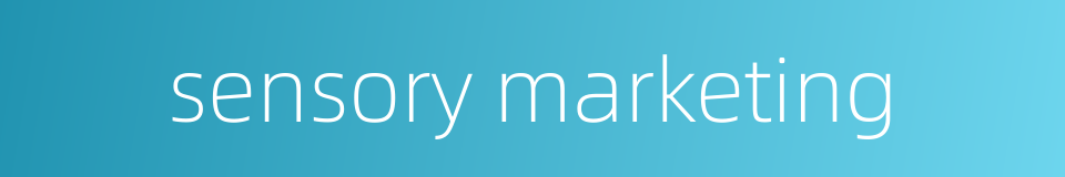 sensory marketing的同义词