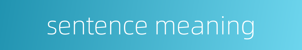 sentence meaning的同义词