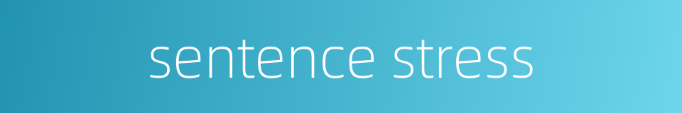 sentence stress的同义词