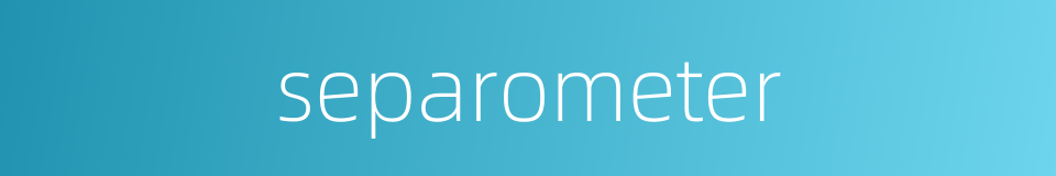 separometer的同义词