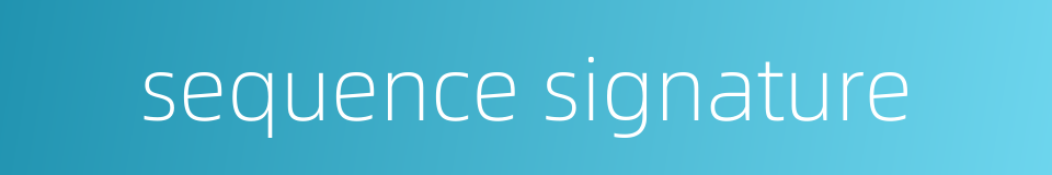sequence signature的同义词