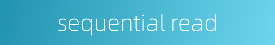 sequential read的同义词