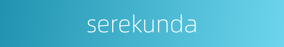 serekunda的同义词