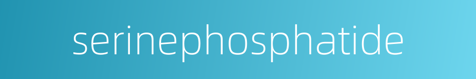 serinephosphatide的同义词