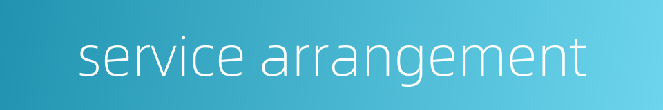 service arrangement的同义词