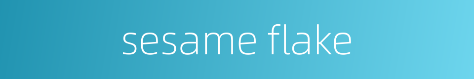 sesame flake的同义词