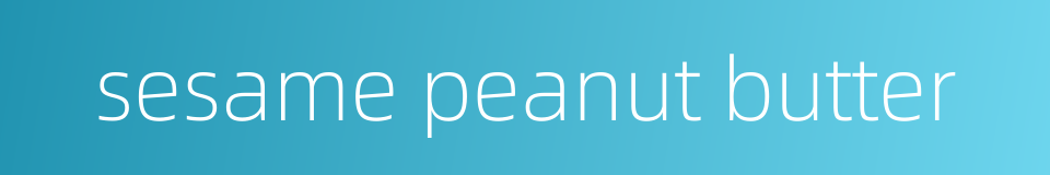 sesame peanut butter的同义词