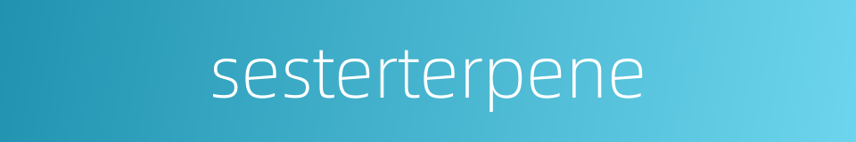 sesterterpene的同义词