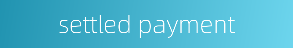 settled payment的同义词