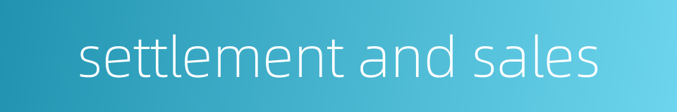 settlement and sales的同义词