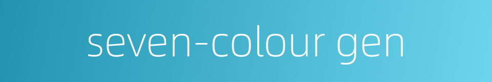 seven-colour gen的同义词