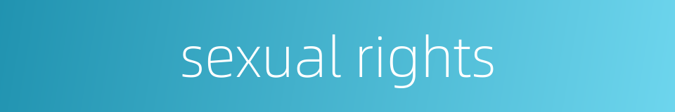 sexual rights的同义词