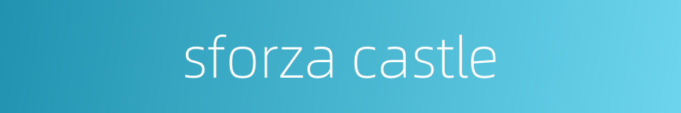sforza castle的同义词