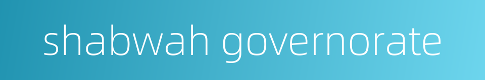 shabwah governorate的同义词