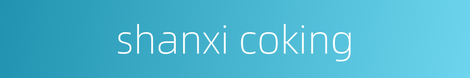 shanxi coking的同义词