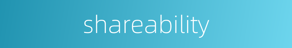 shareability的同义词