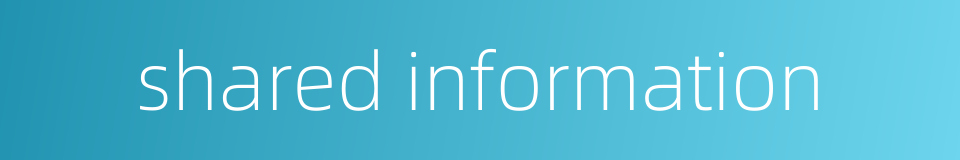 shared information的同义词