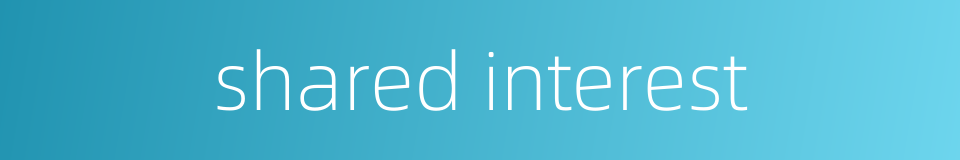 shared interest的同义词