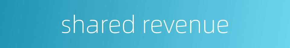 shared revenue的同义词