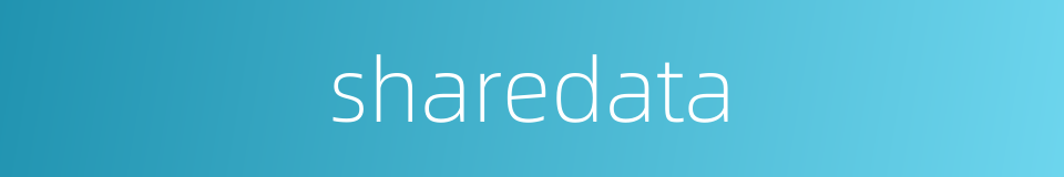 sharedata的同义词