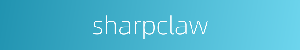 sharpclaw的同义词