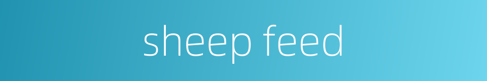 sheep feed的同义词