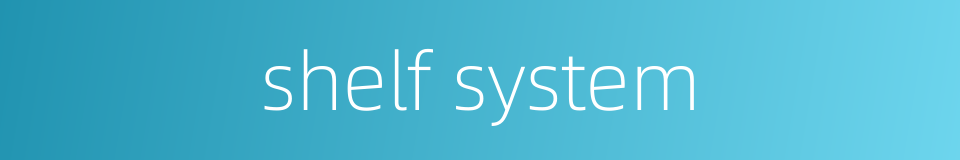 shelf system的同义词