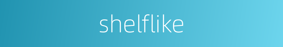 shelflike的同义词
