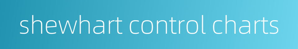 shewhart control charts的同义词