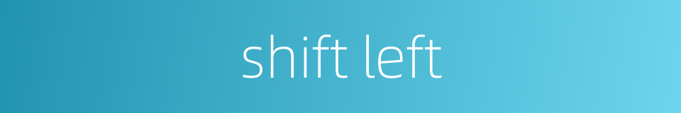 shift left的同义词