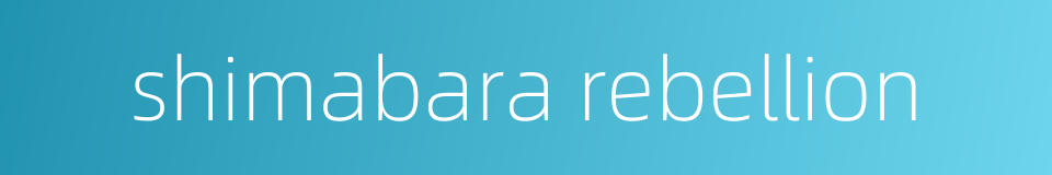 shimabara rebellion的同义词